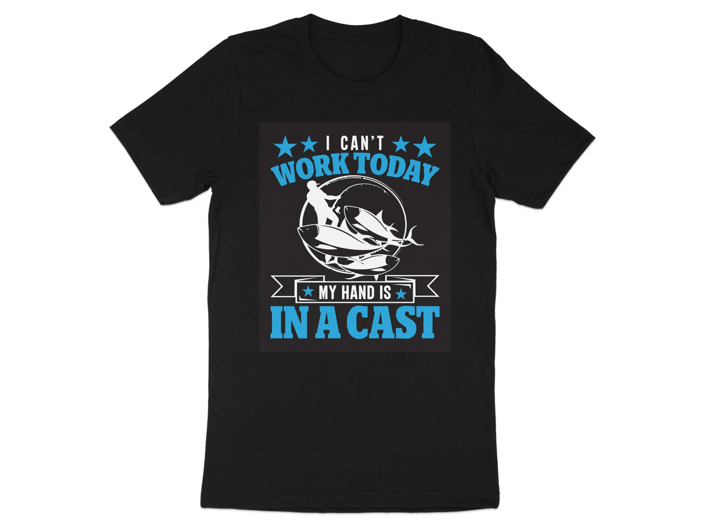 I Can't Work Today My Hand Is In A Cast T-shirt