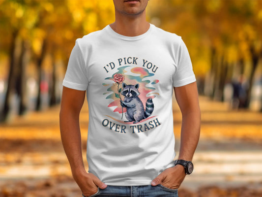 "I'd Pick You Over Trash" Raccoon Design Watercolor T-Shirts Boofy