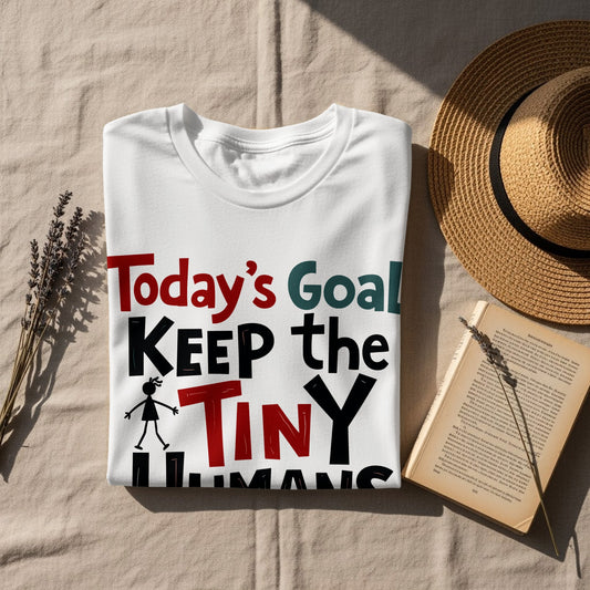“Today’s Goal Keep the Tiny Humans Alive” Tee — Work & Life Humour