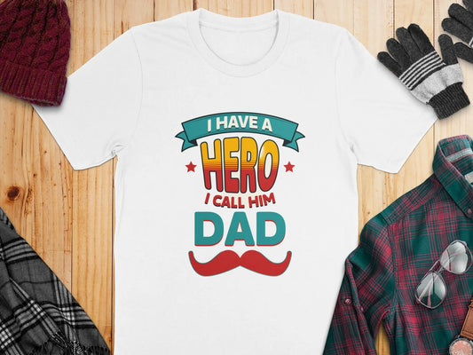 "I Have A Hero I Call Him Dad" Graphic T-Shirts Boofy