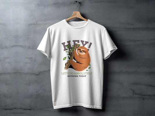 Sloth "Hey Let's Do Absolutely Nothing Today" T-Shirts Boofy
