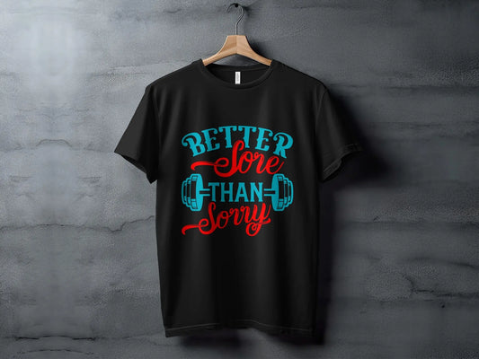 "Better Sore Than Sorry" Motivational Gym T-Shirts Boofy