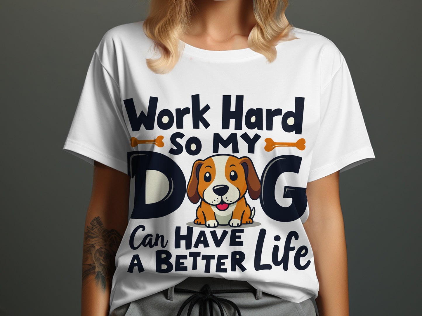“Work Hard So My Dog Can Have a Better Life” Tee — Work & Office Humour