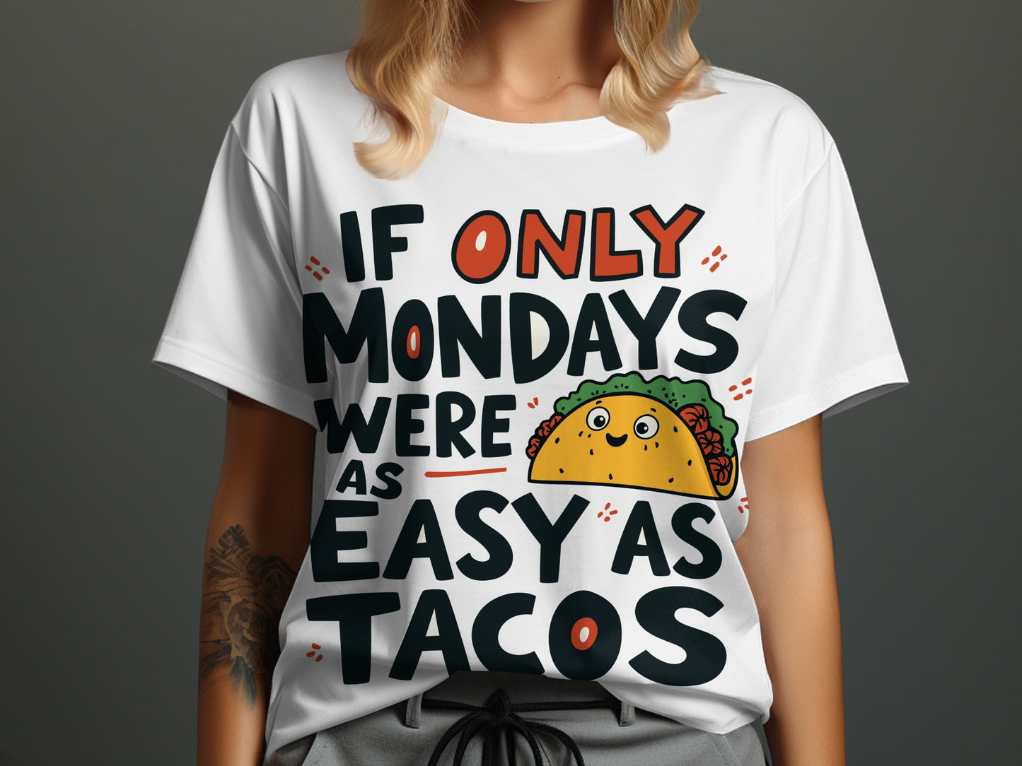 “If Only Mondays Were as Easy as Tacos” Tee — Work & Office Humour