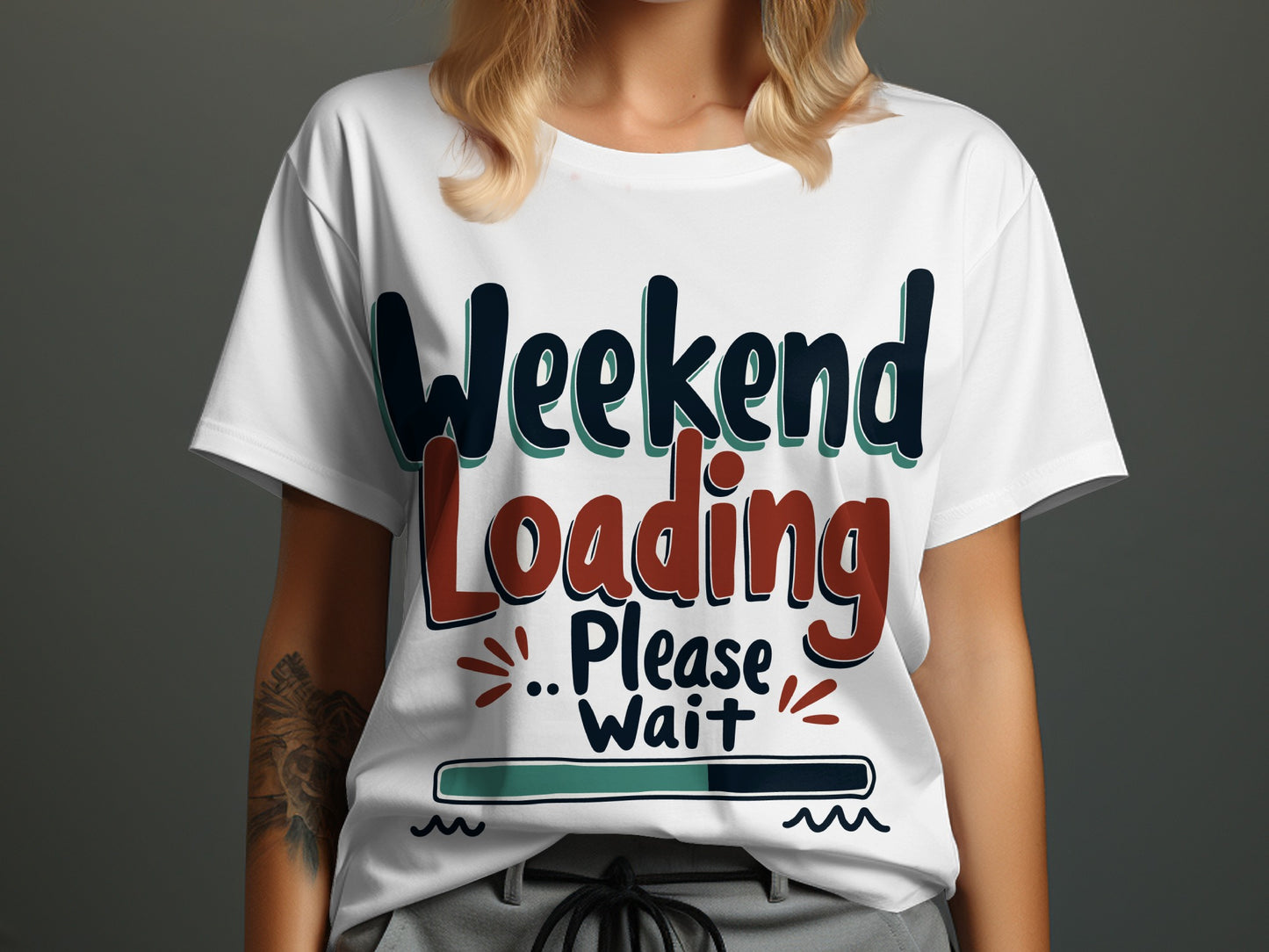 Weekend T-Shirt: "Weekend Loading Fun Graphic Please Wait"