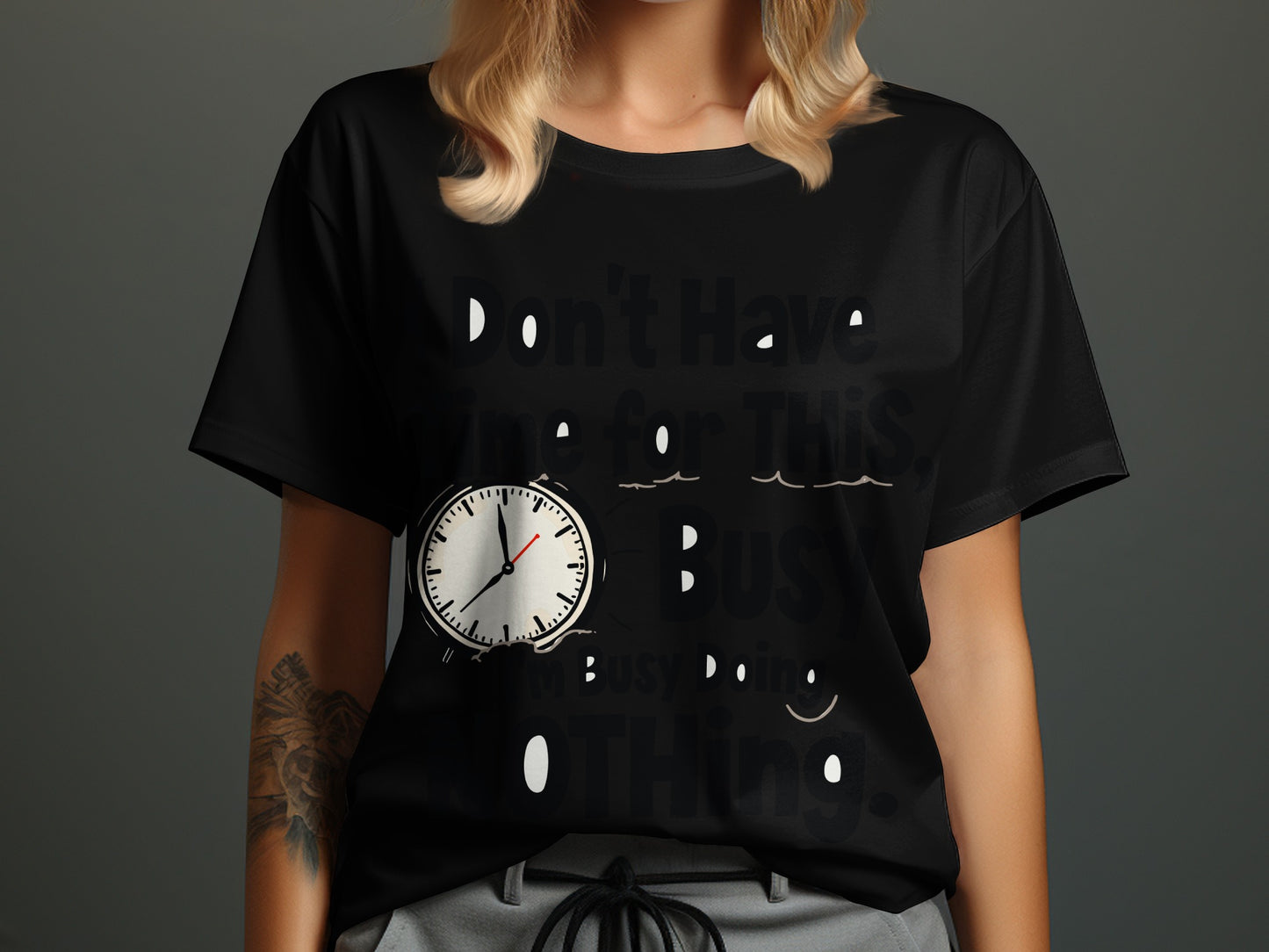 “I Don’t Have Time for This I’m Busy Doing Nothing” Tee — Work Humour