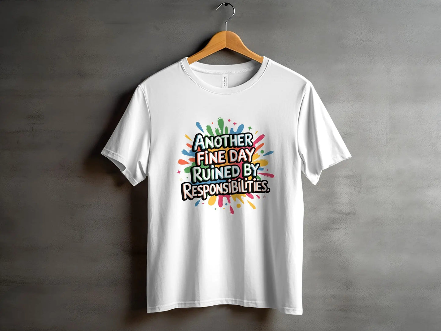 Funny Relatable T-Shirt: "Day Ruined By Responsibilities" Sarcasm