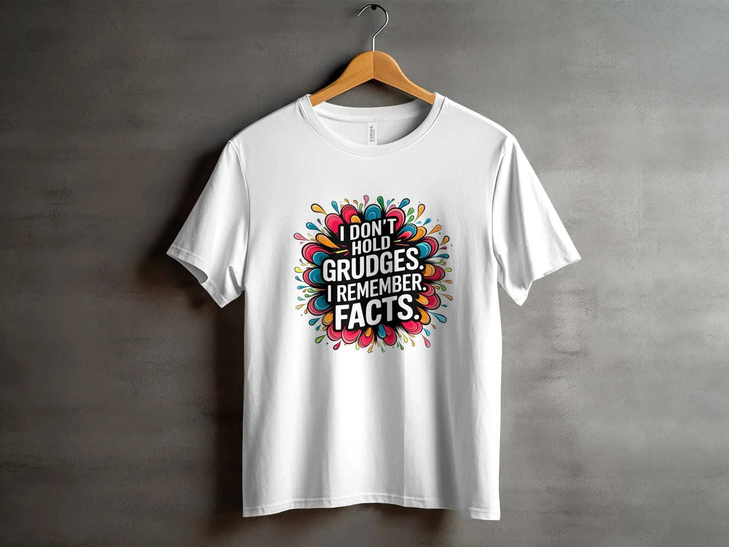 Sassy T-Shirt: "I Don't Hold Grudges I Remember Facts" Statement Tee