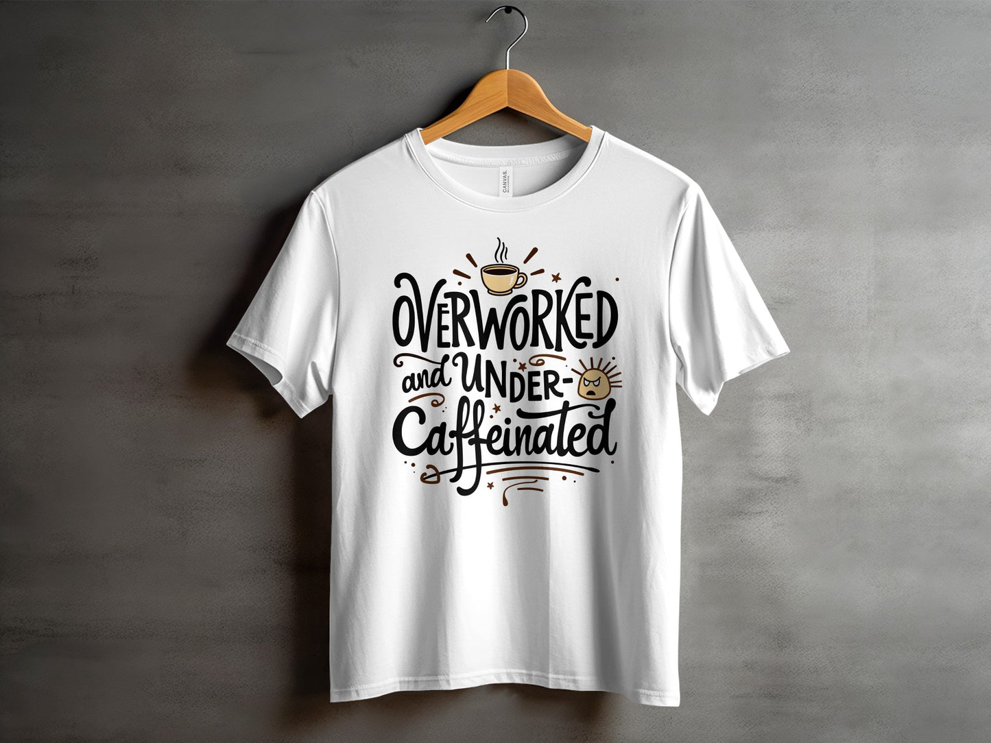 “Overworked and Under Caffeinated” Tee — Work & Office Humour