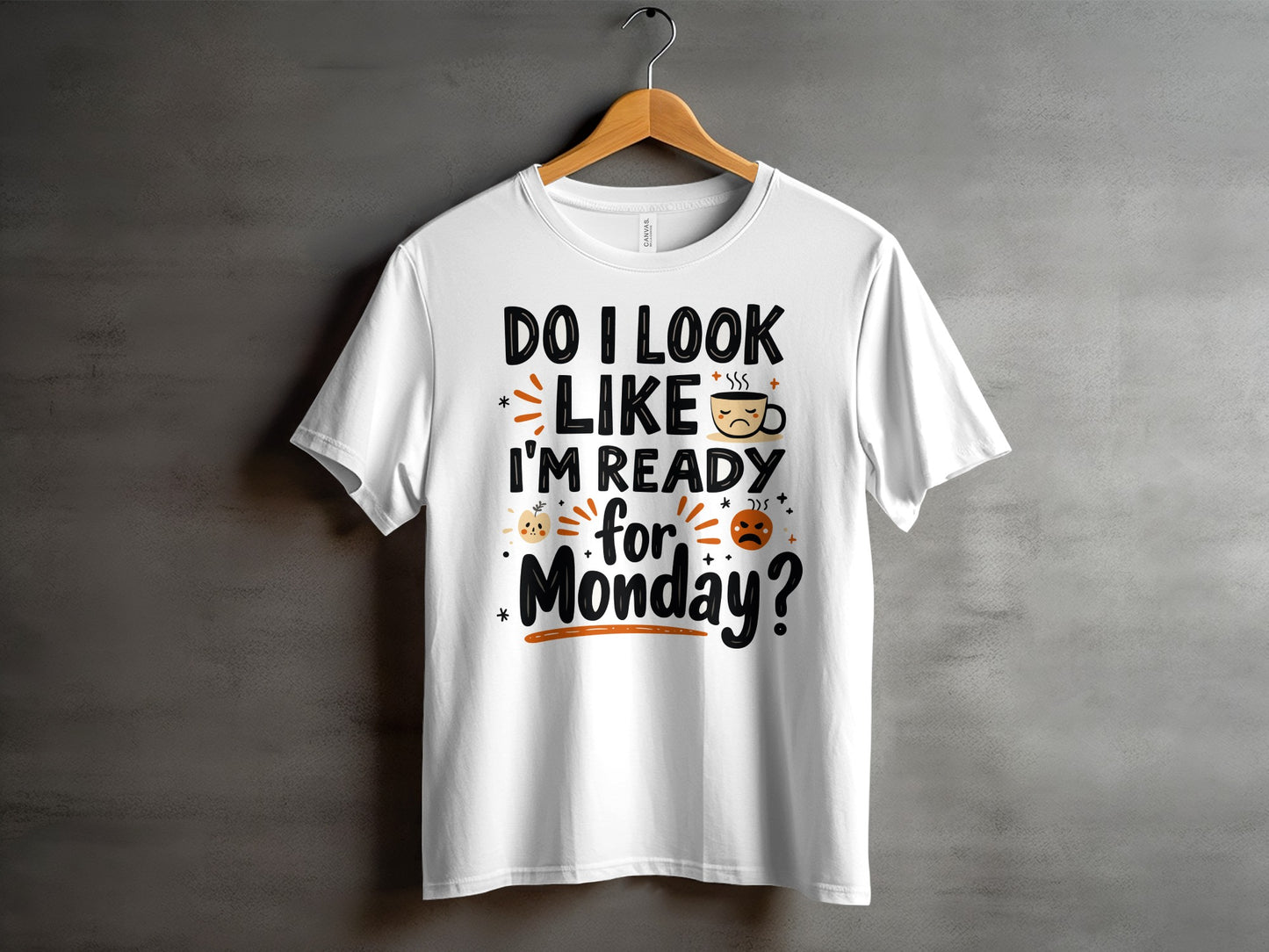 “Do I Look Like I’m Ready for Monday” Tee — Work & Office Humour