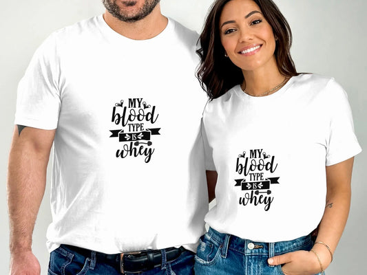 My Blood Type is Whey Tee - Cotton Tshirt My Store