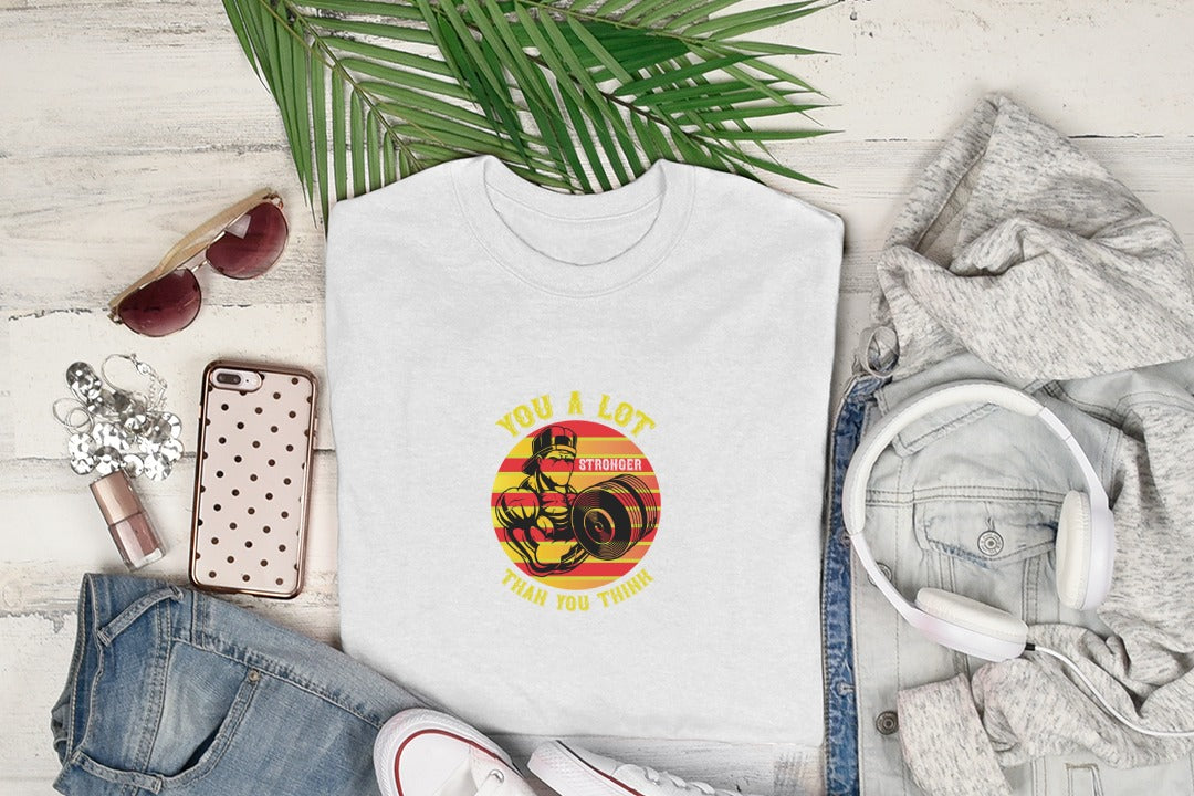 You’re a lot stronger than you think - Cotton Tshirt