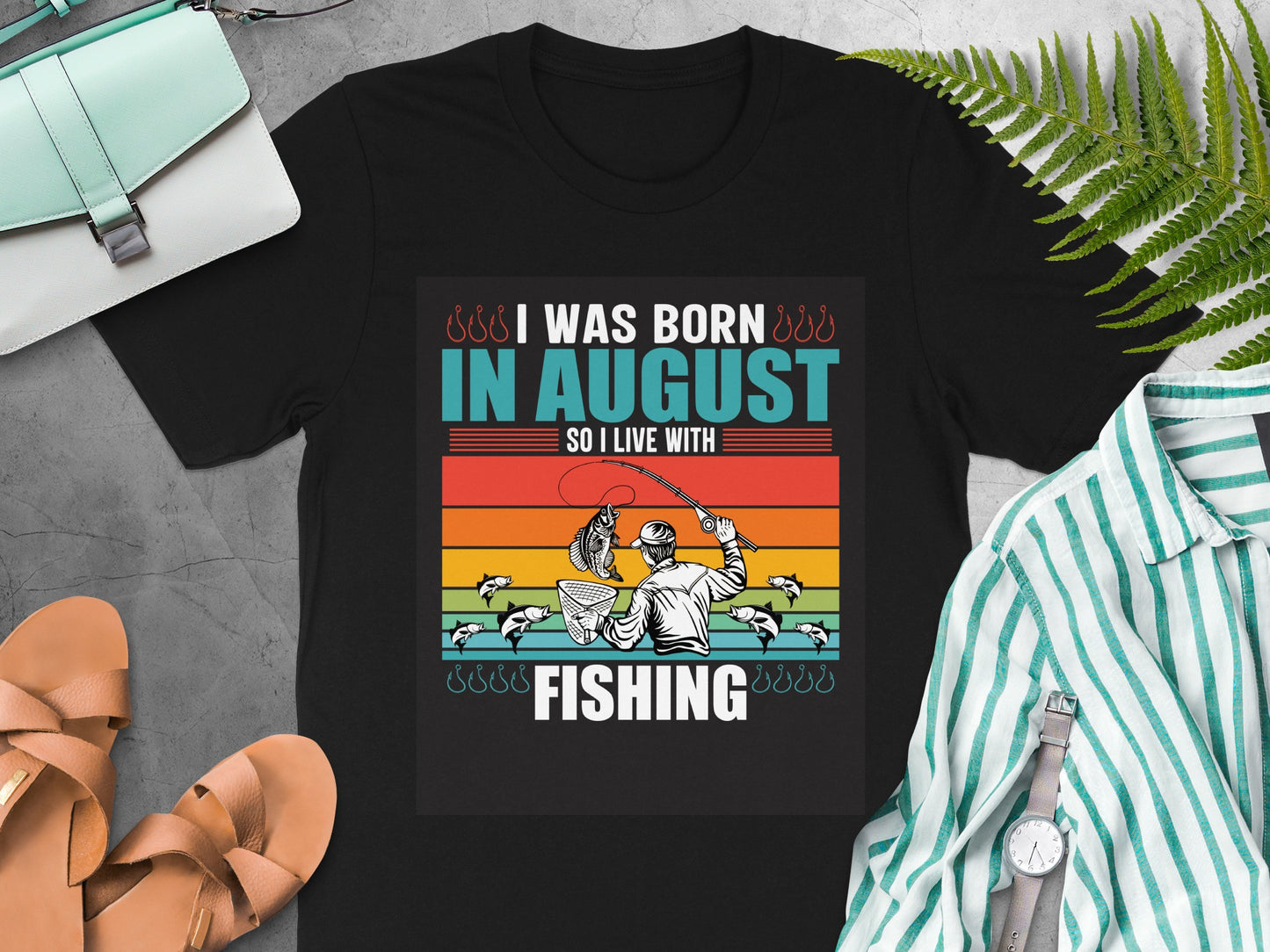 I Was Born In August So I Live With Fishing Shirt