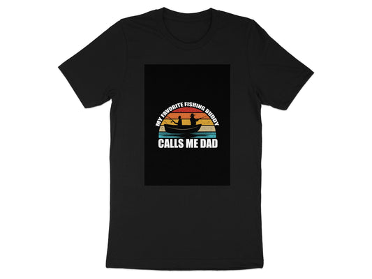 My Favorite Fishing Buddy Calls Me Dad T-shirt