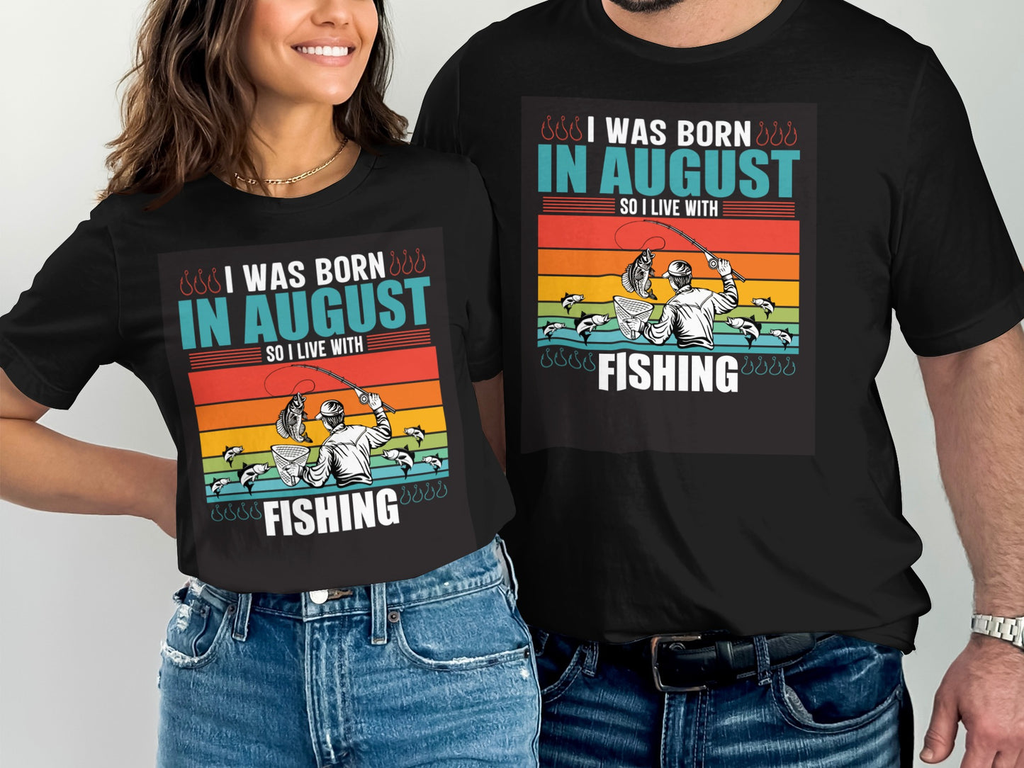 I Was Born In August So I Live With Fishing Shirt
