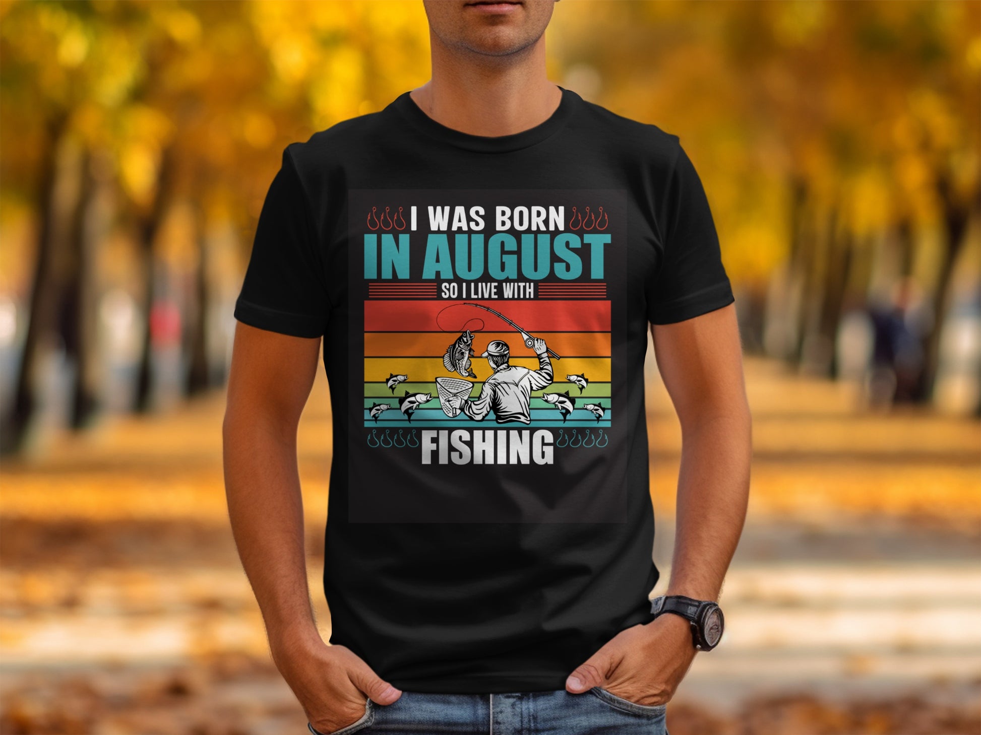 I Was Born In August So I Live With Fishing T-Shirt