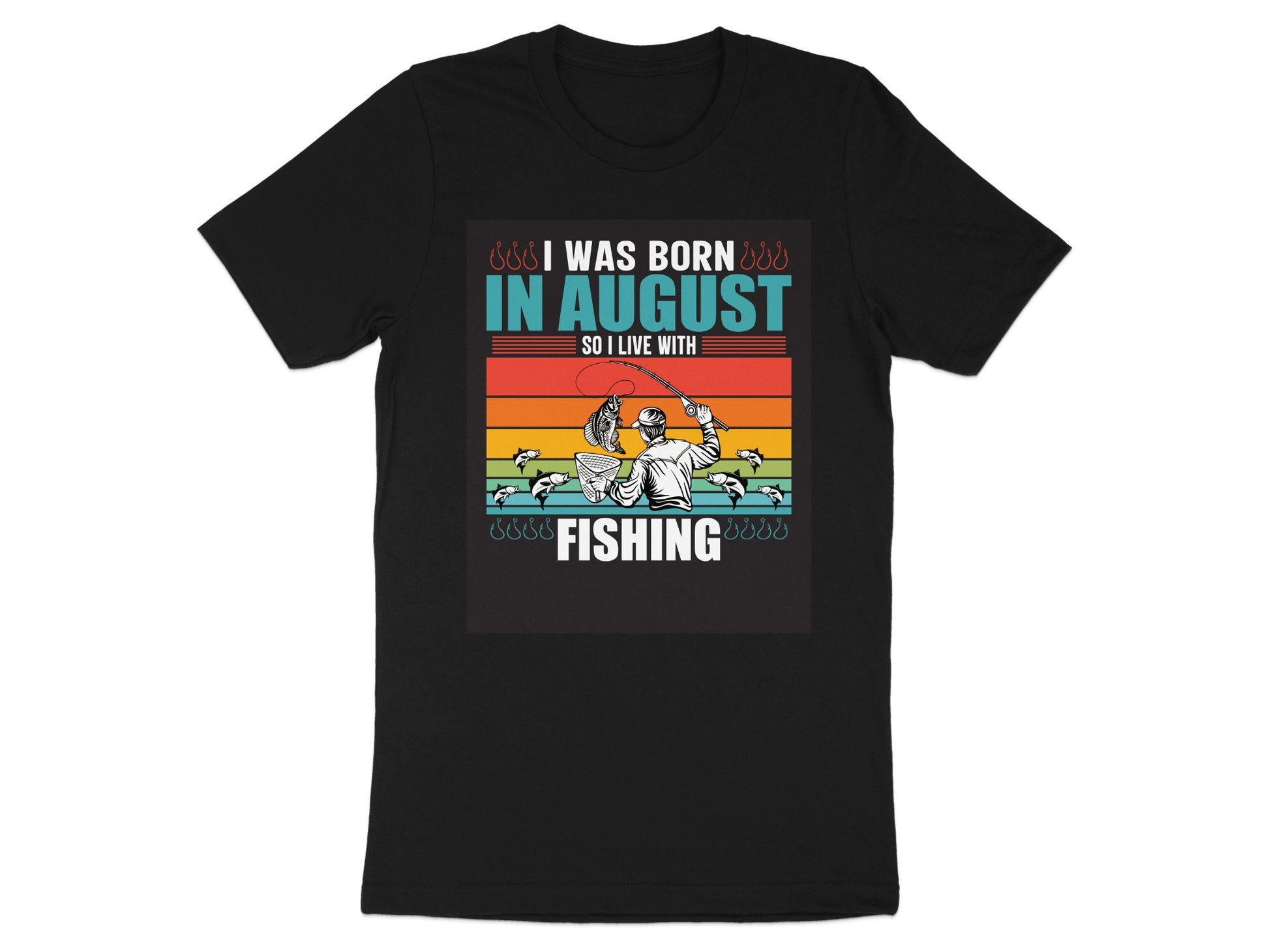 I Was Born In August So I Love With Fishing Shirt