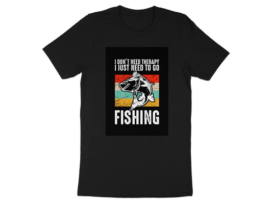 I Just Need to Go Fishing Graphic Tee Shirt Product