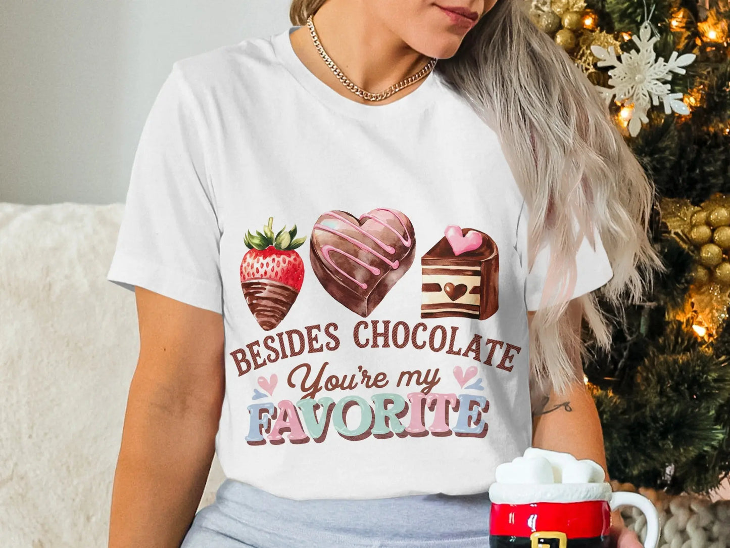 Funny Valentine's T-Shirt: "Besides Chocolate You're My Favorite"