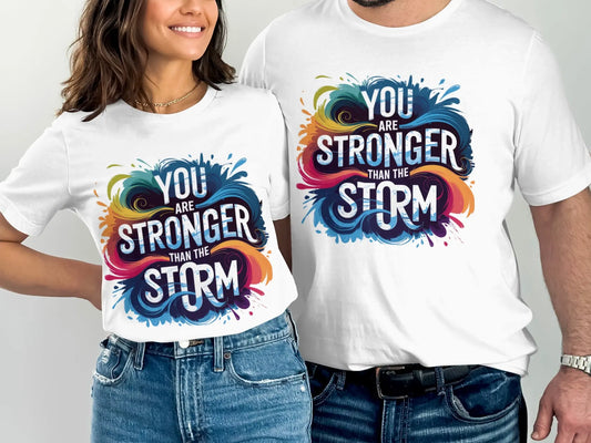 Empowerment T-Shirt: "You Are Stronger Than The Storm" Motivational Art