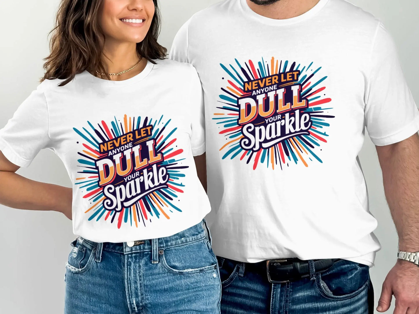 Inspirational T-Shirt: "Never Let Anyone Dull Your Sparkle" Quote