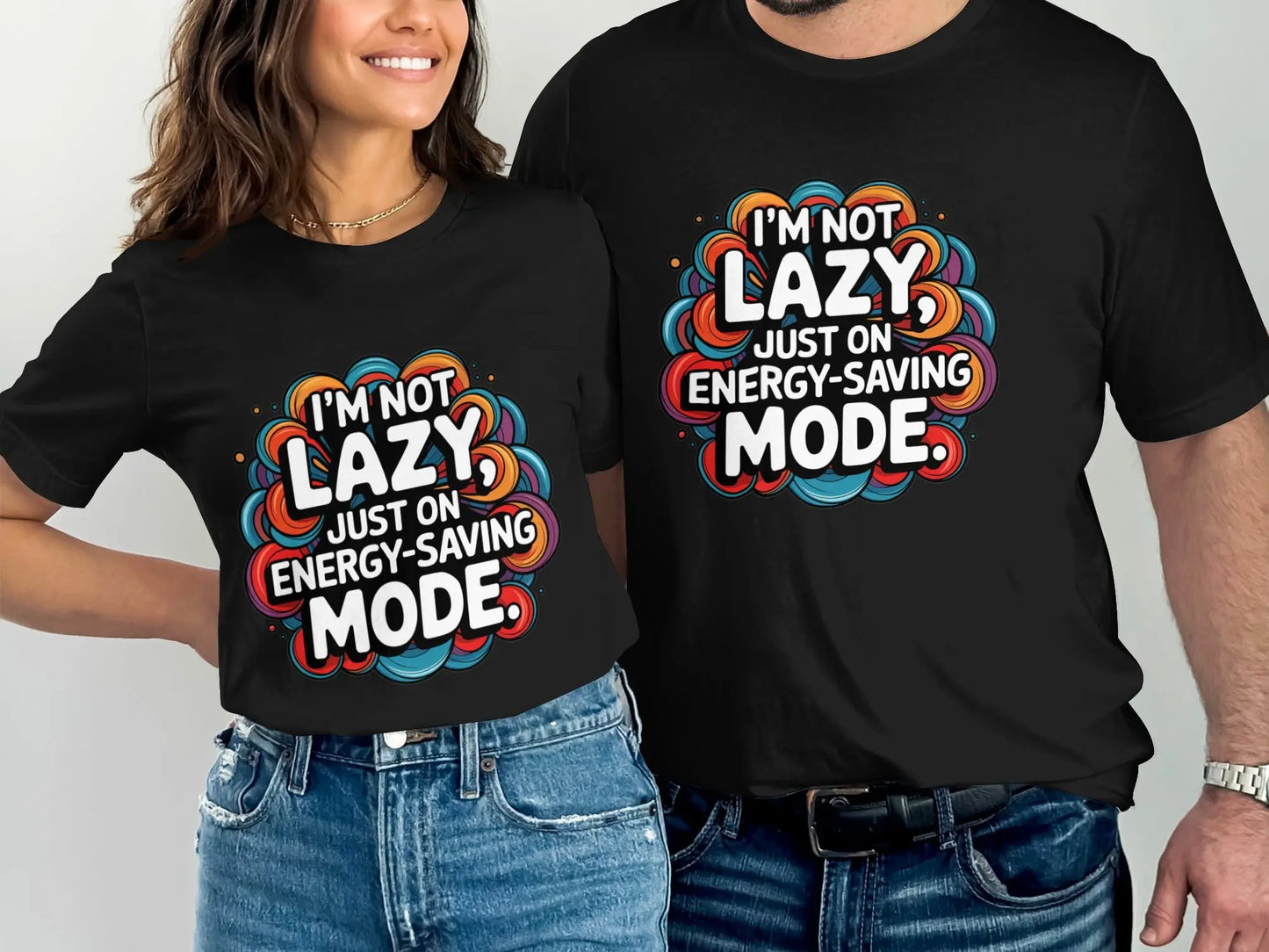 Funny Lazy T-Shirt: "I'm Not Lazy Just On Energy Saving Mode"