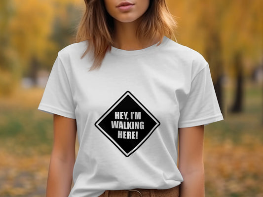 Classic Film Quote T-Shirt: "Hey I Am Walking Here" Funny Saying