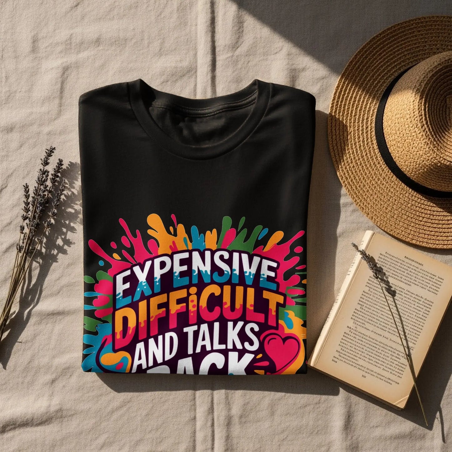 Sassy Statement T-Shirt: "Expensive Difficult And Talks Back" Colorful Text