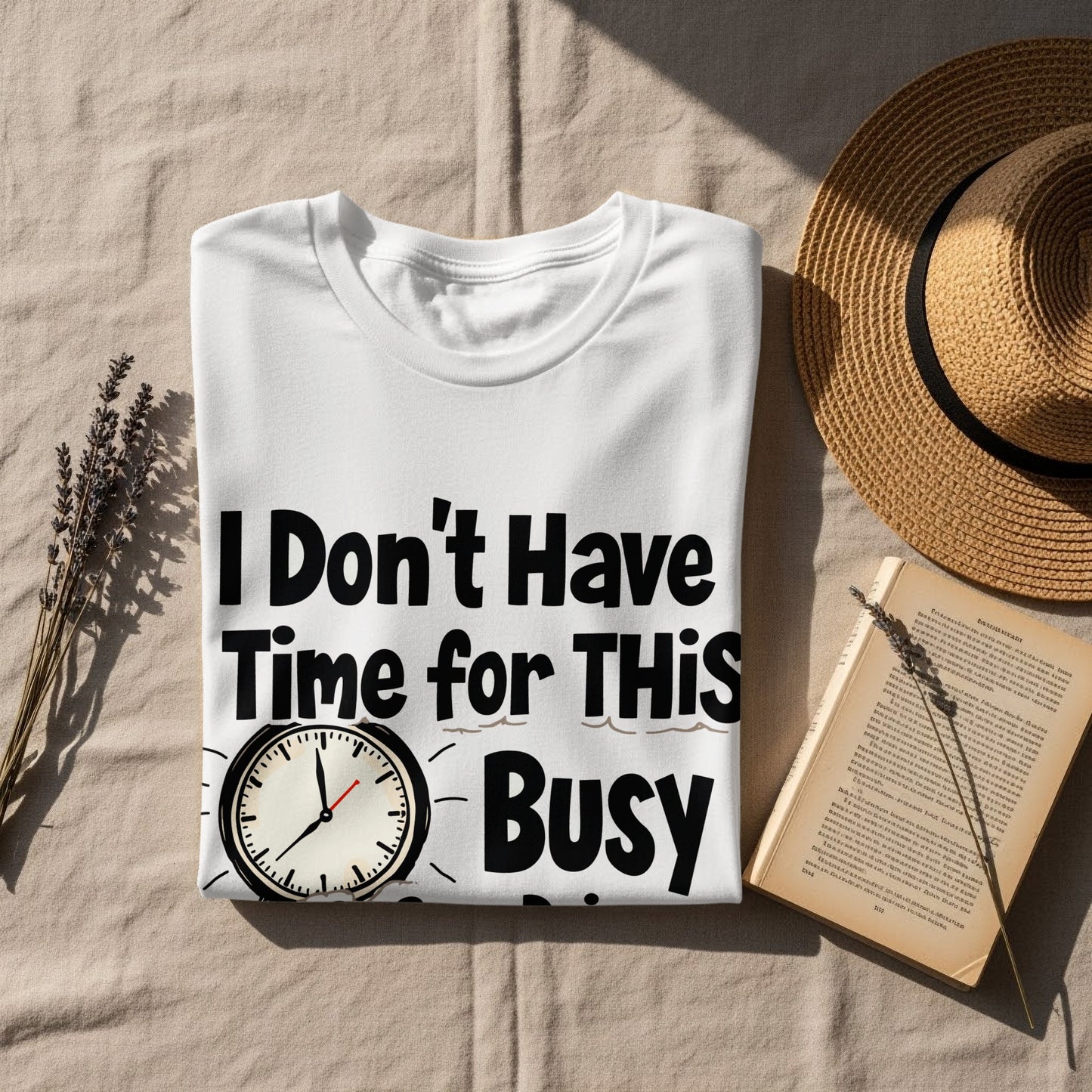 “I Don’t Have Time for This I’m Busy Doing Nothing” Tee — Work Humour