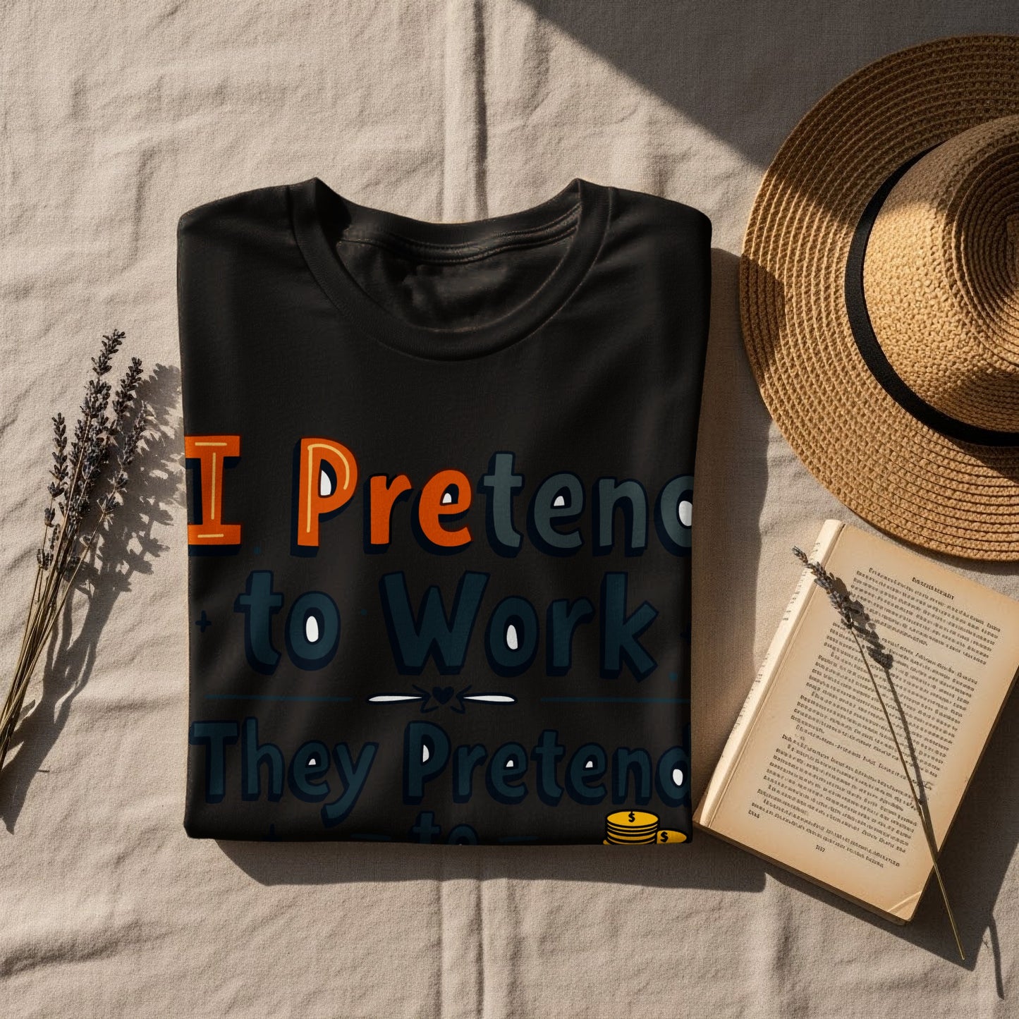 “I Pretend to Work They Pretend to Pay Me” Tee — Corporate Sarcasm