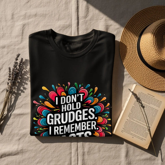 Sassy T-Shirt: "I Don't Hold Grudges I Remember Facts" Statement Tee