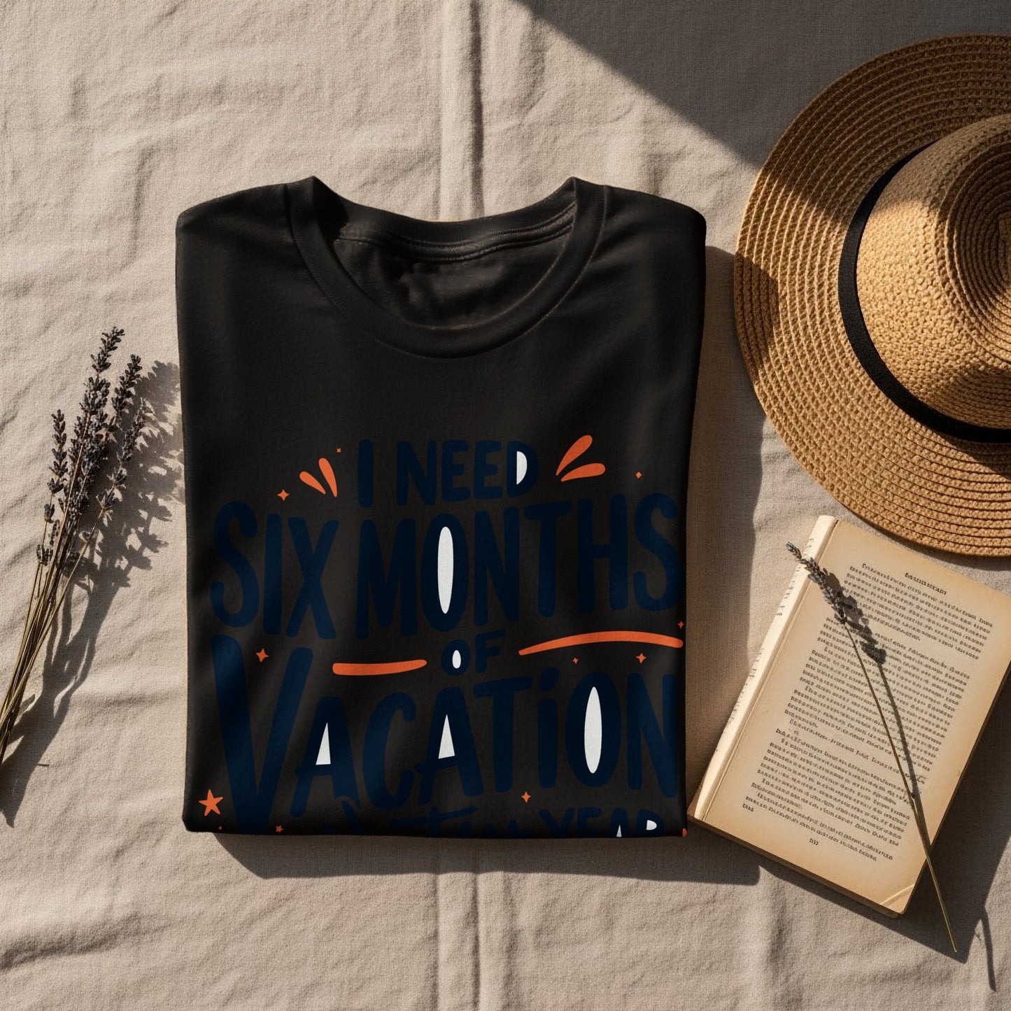 “I Need Six Months of Vacation Twice a Year” Tee — Work & Office Humour