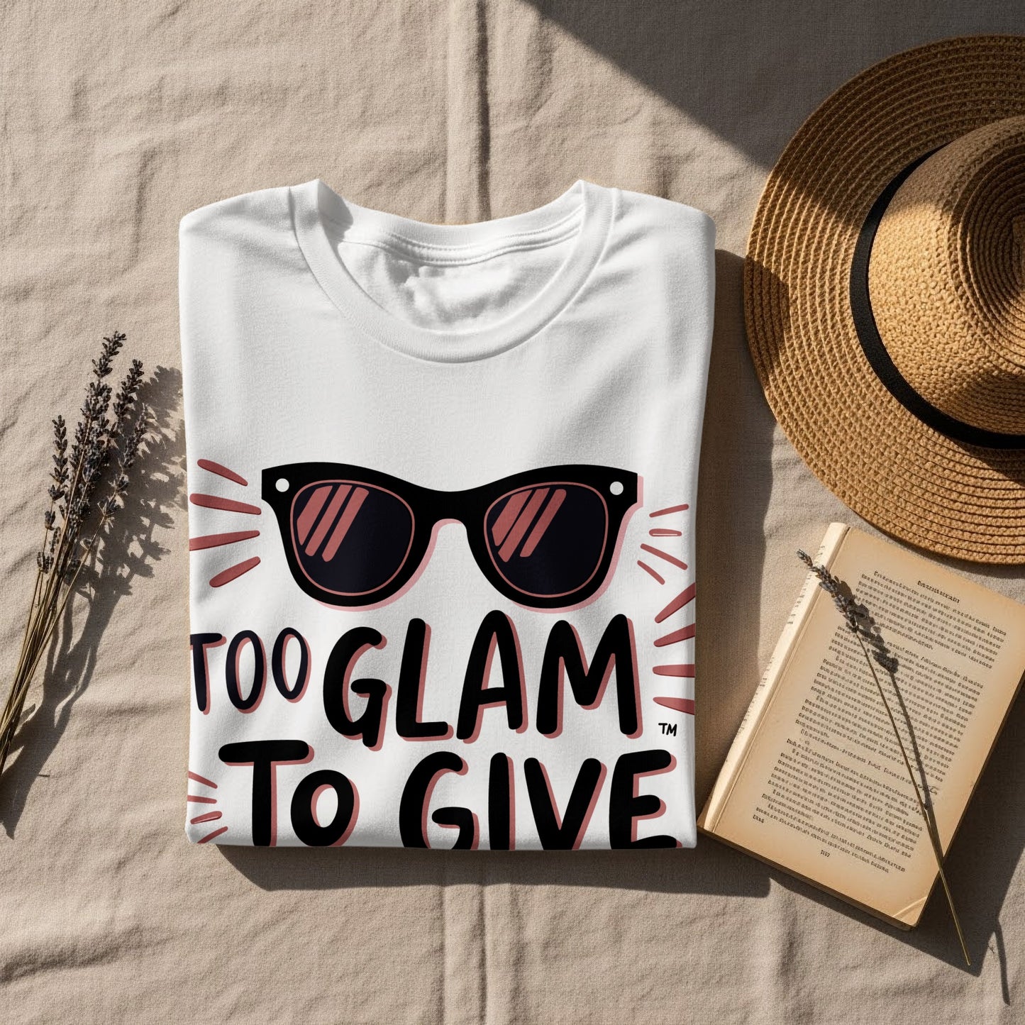 Sassy Quote T-Shirt: "Too Glam To Give A Damn" Sunglasses Design