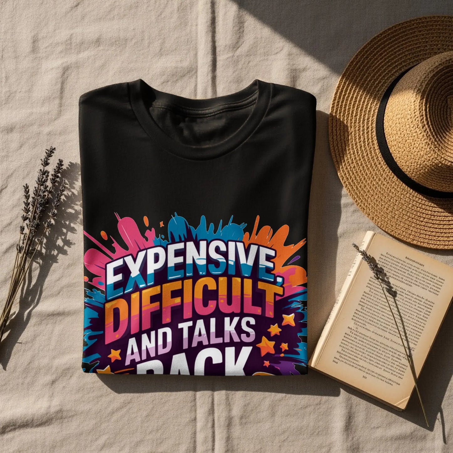 Sassy Statement T-Shirt: "Expensive Difficult And Talks Back" Funny Gift