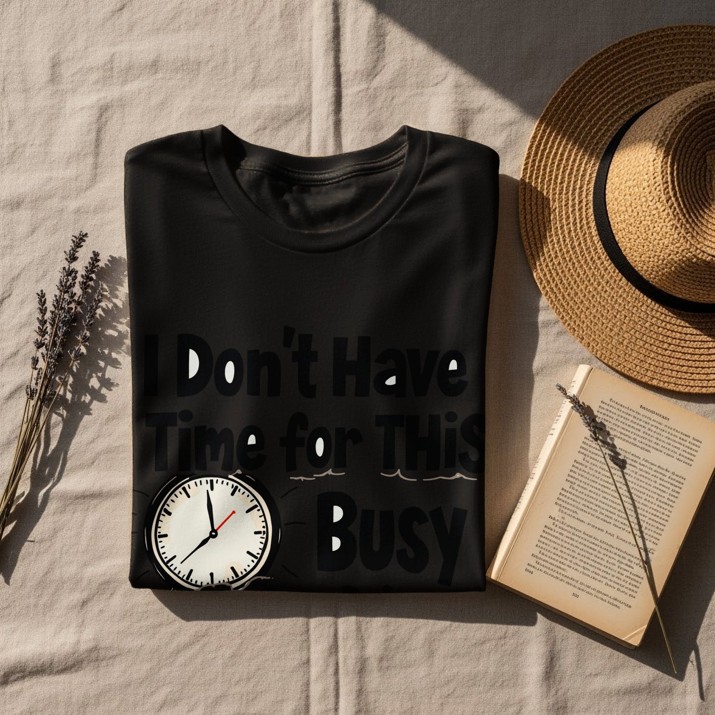“I Don’t Have Time for This I’m Busy Doing Nothing” Tee — Work Humour