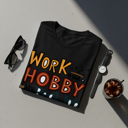 Work Just A Hobby My Real Job Is Sleeping Funny Design T-Shirts