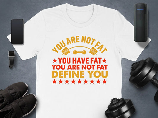 "You Are Not Fat" Inspirational Graphic T-Shirt Boofy