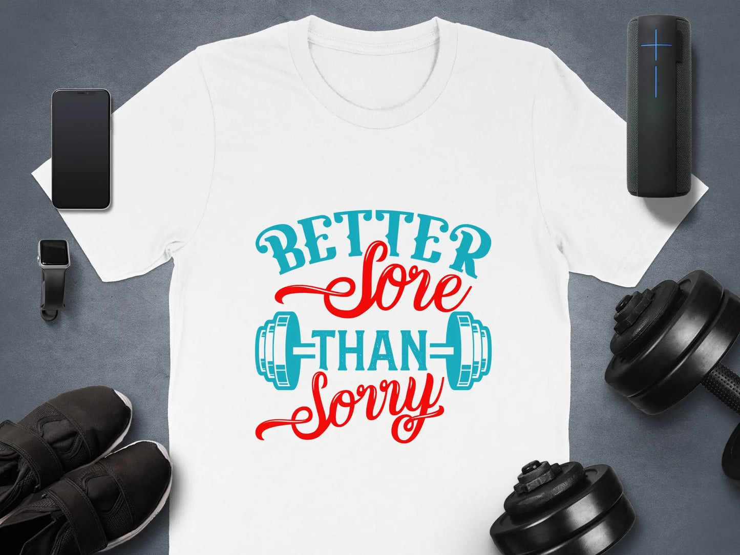 "Better Sore Than Sorry" Motivational Gym T-Shirts Boofy