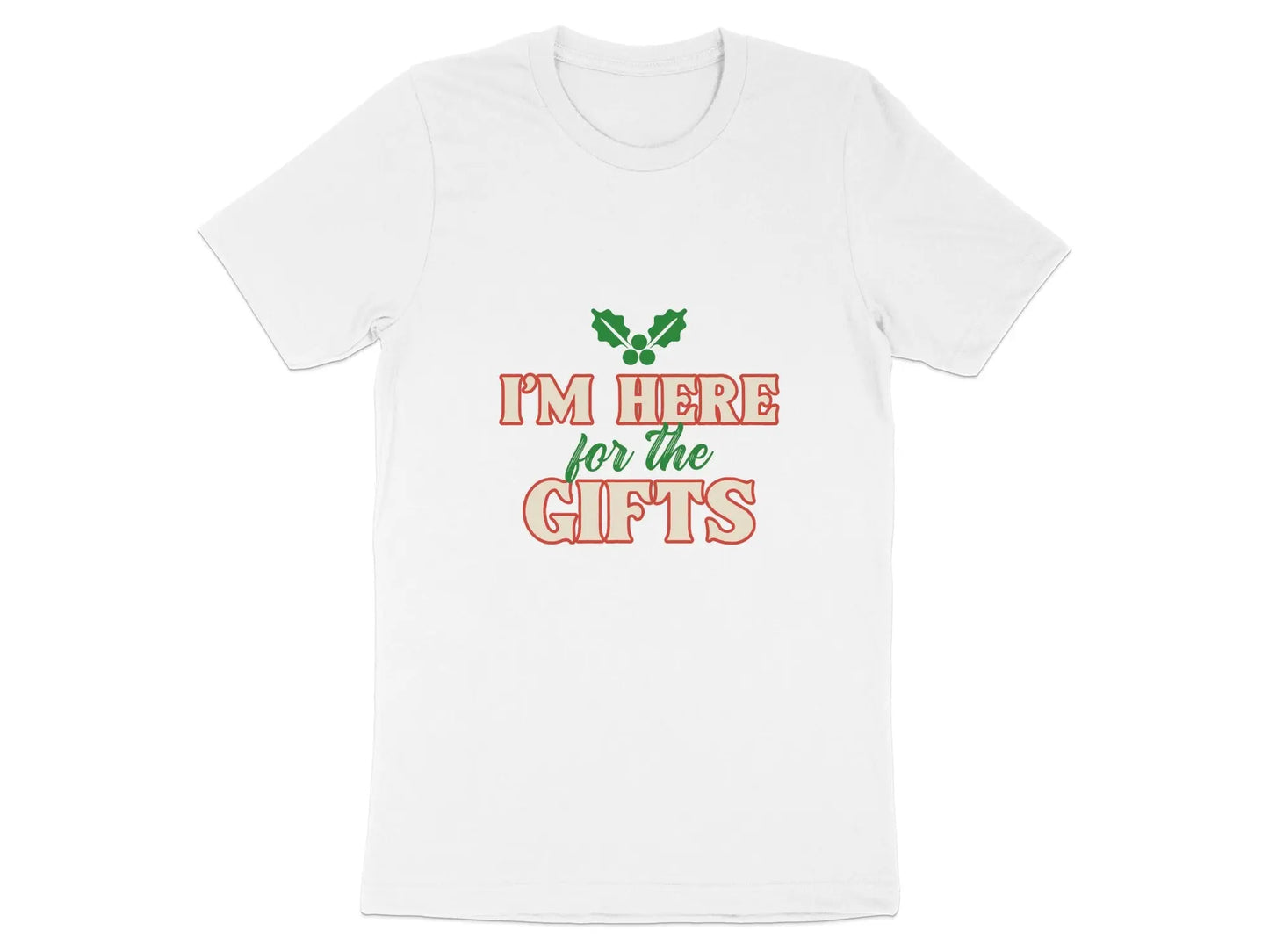 Festive Holiday "I'm Here For The Gifts" T-Shirts Boofy