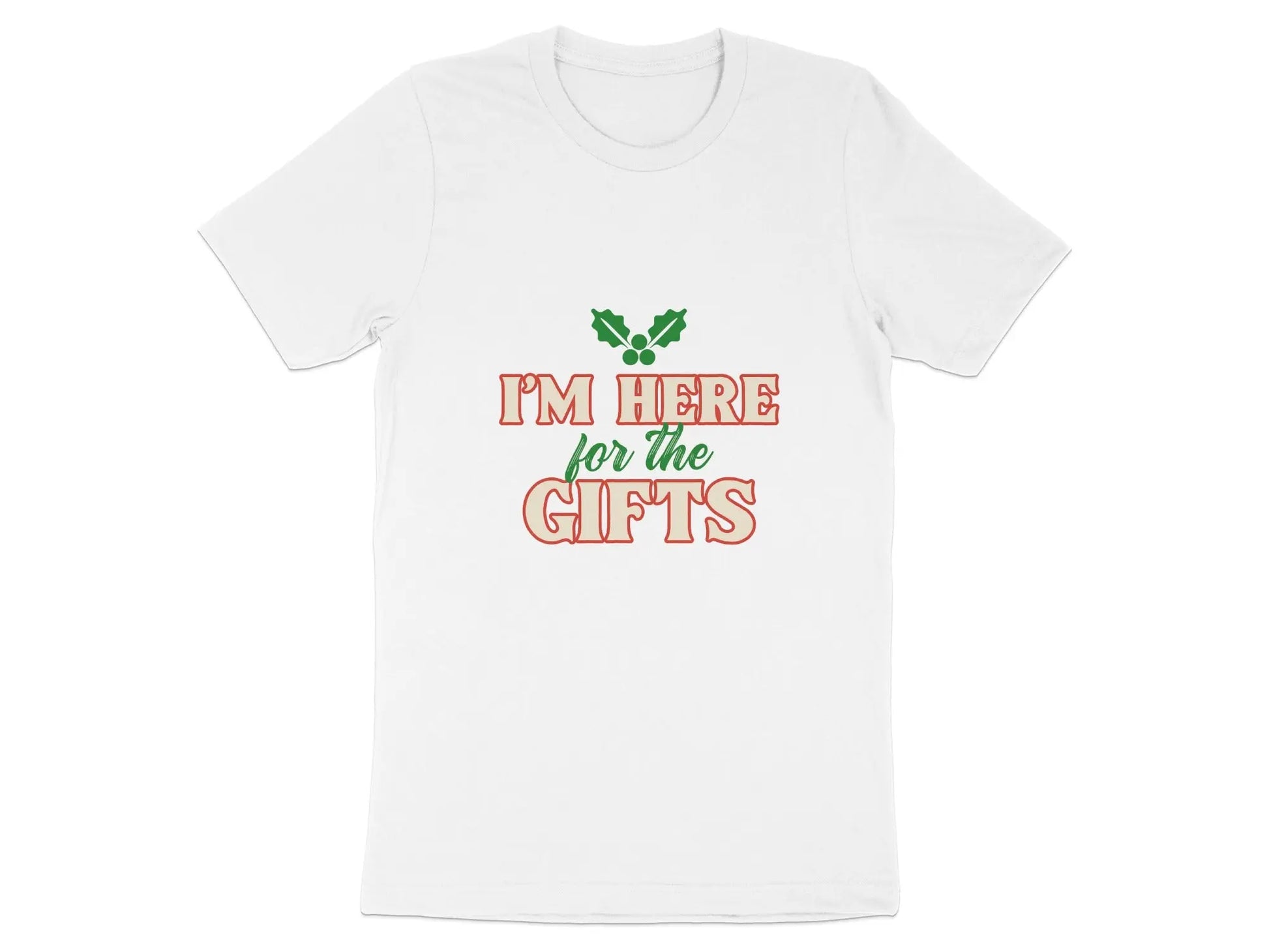 Festive Holiday "I'm Here For The Gifts" T-Shirts Boofy