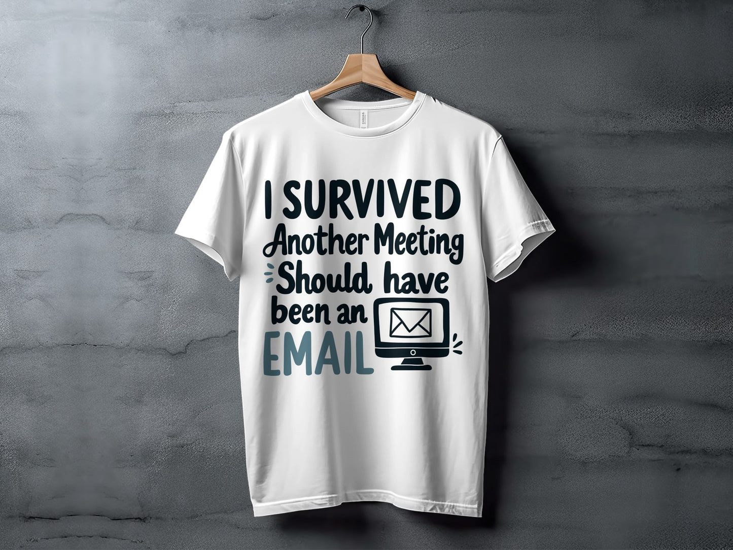 Office Humor T-Shirt: "Survived Another Meeting Should Have Been an Email"
