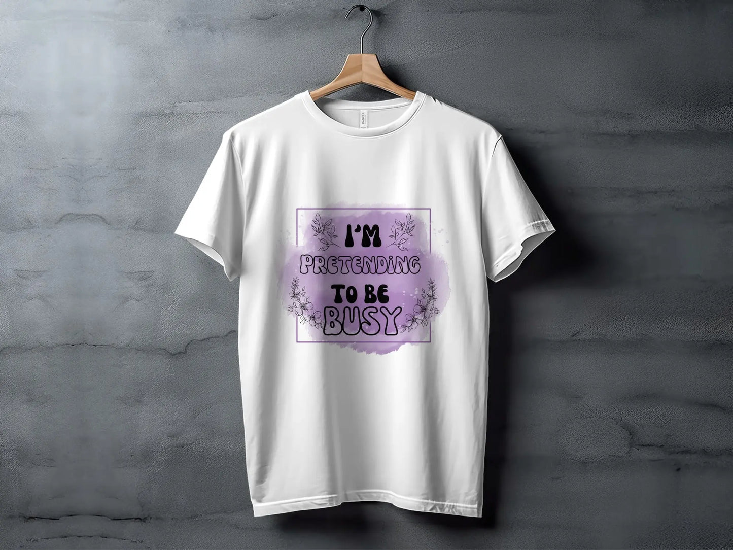 "I Am Pretending To Be Busy" Graphic Design T-Shirts Boofy