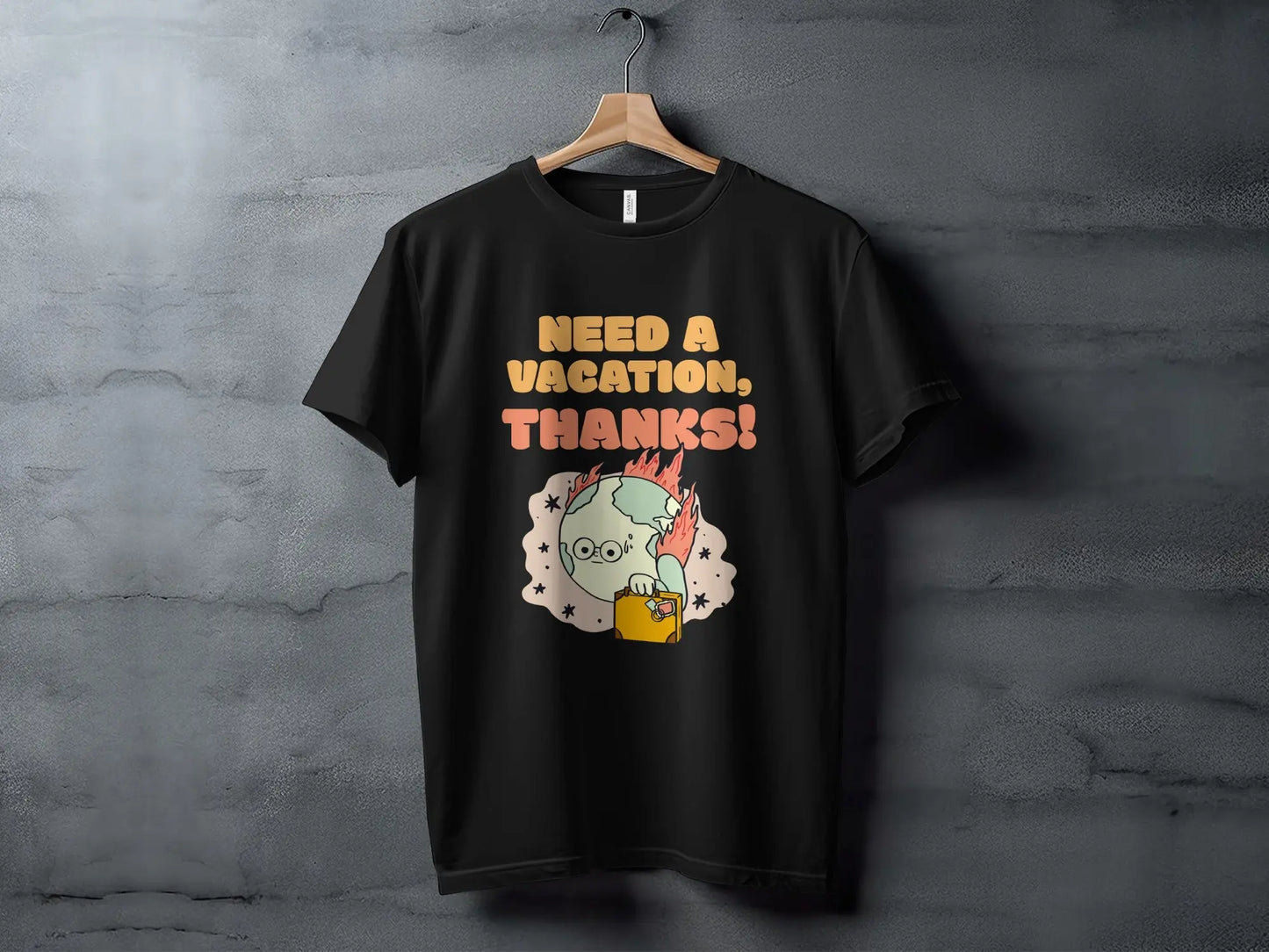 "Need A Vacation Thanks Earth on Fire" Graphic T-Shirts Boofy
