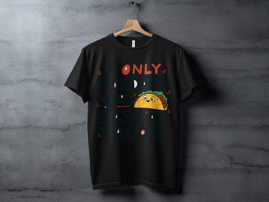“If Only Mondays Were as Easy as Tacos” Tee — Work & Office Humour