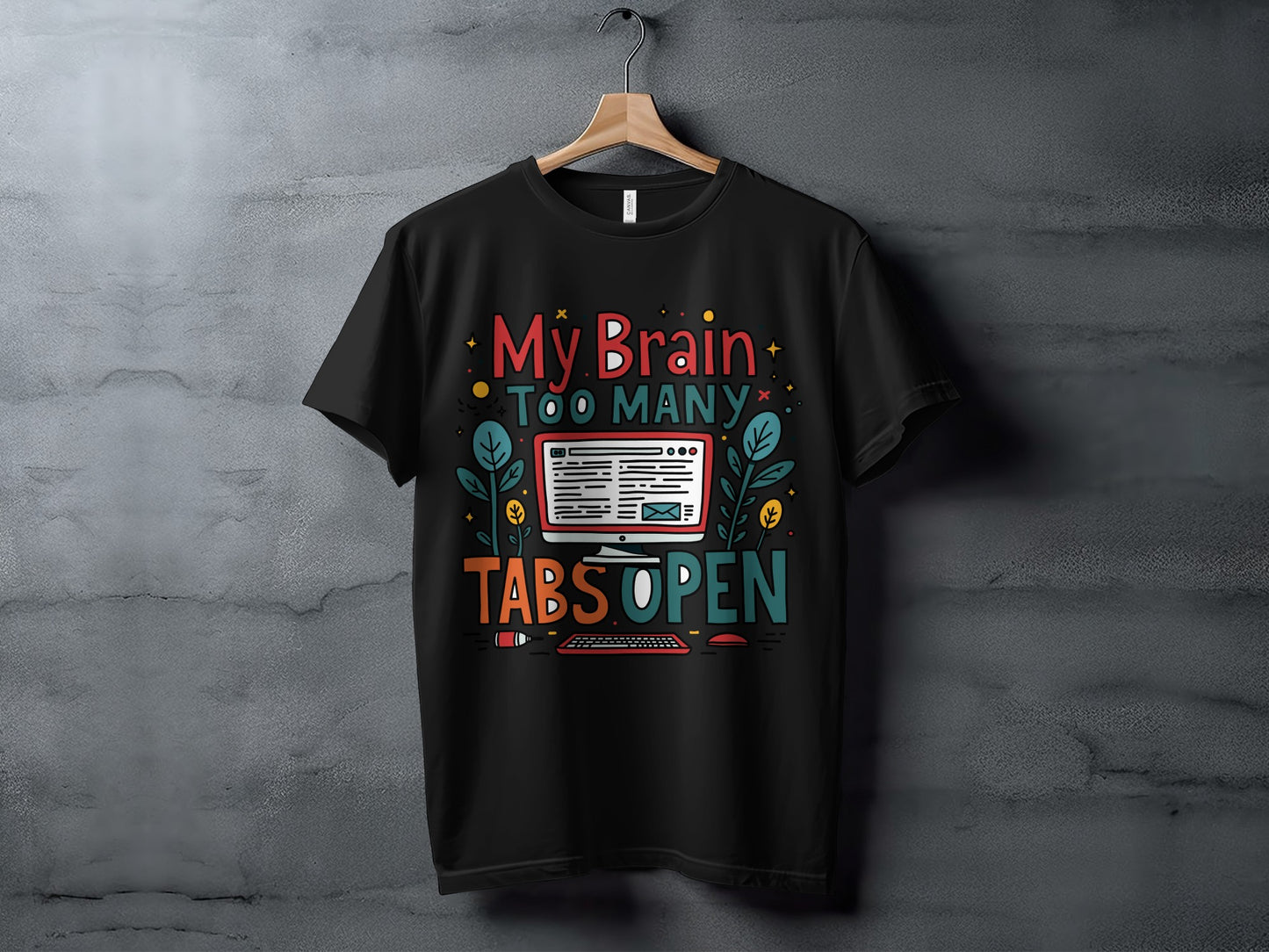 “My Brain Has Too Many Tabs Open” Tee — Tech & Office Humour