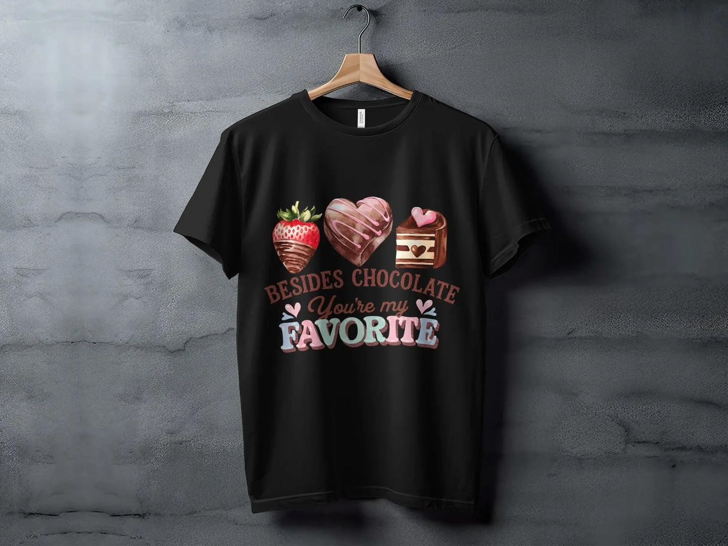 Funny Valentine's T-Shirt: "Besides Chocolate You're My Favorite"