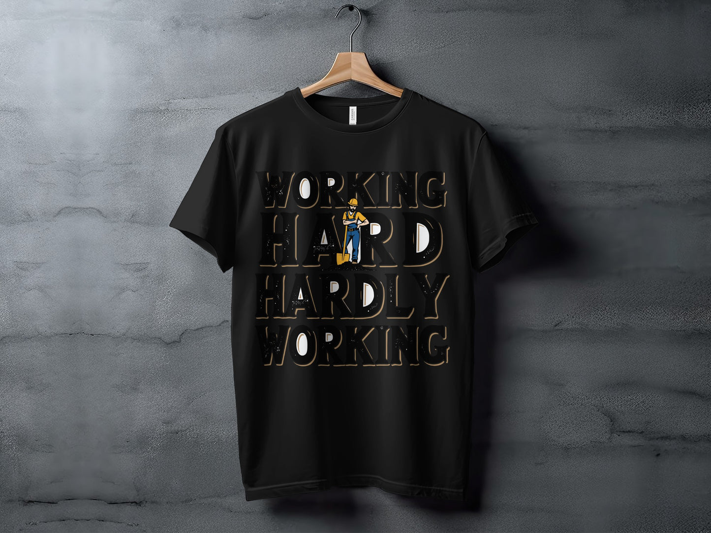 Work Humor T-Shirt: "Working Hard Hardly Working" Construction Worker