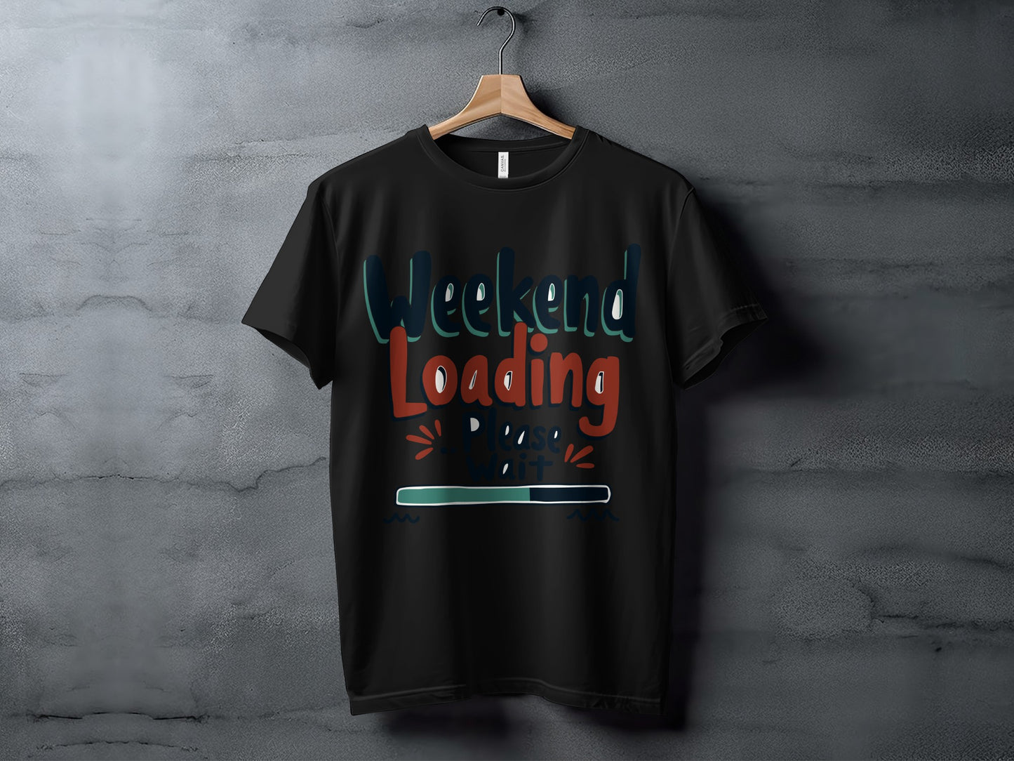 Weekend T-Shirt: "Weekend Loading Fun Graphic Please Wait"