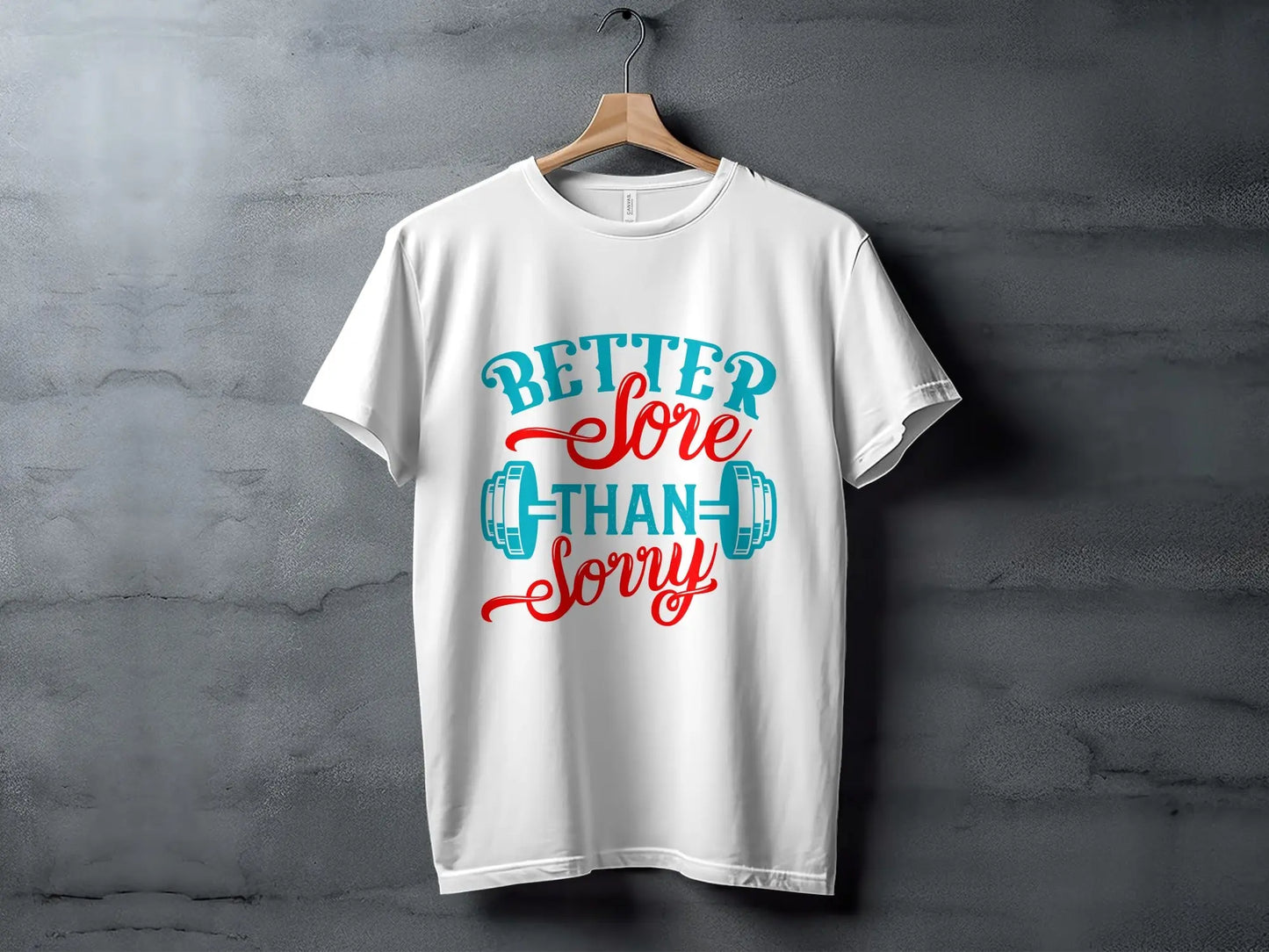 "Better Sore Than Sorry" Motivational Gym T-Shirts Boofy