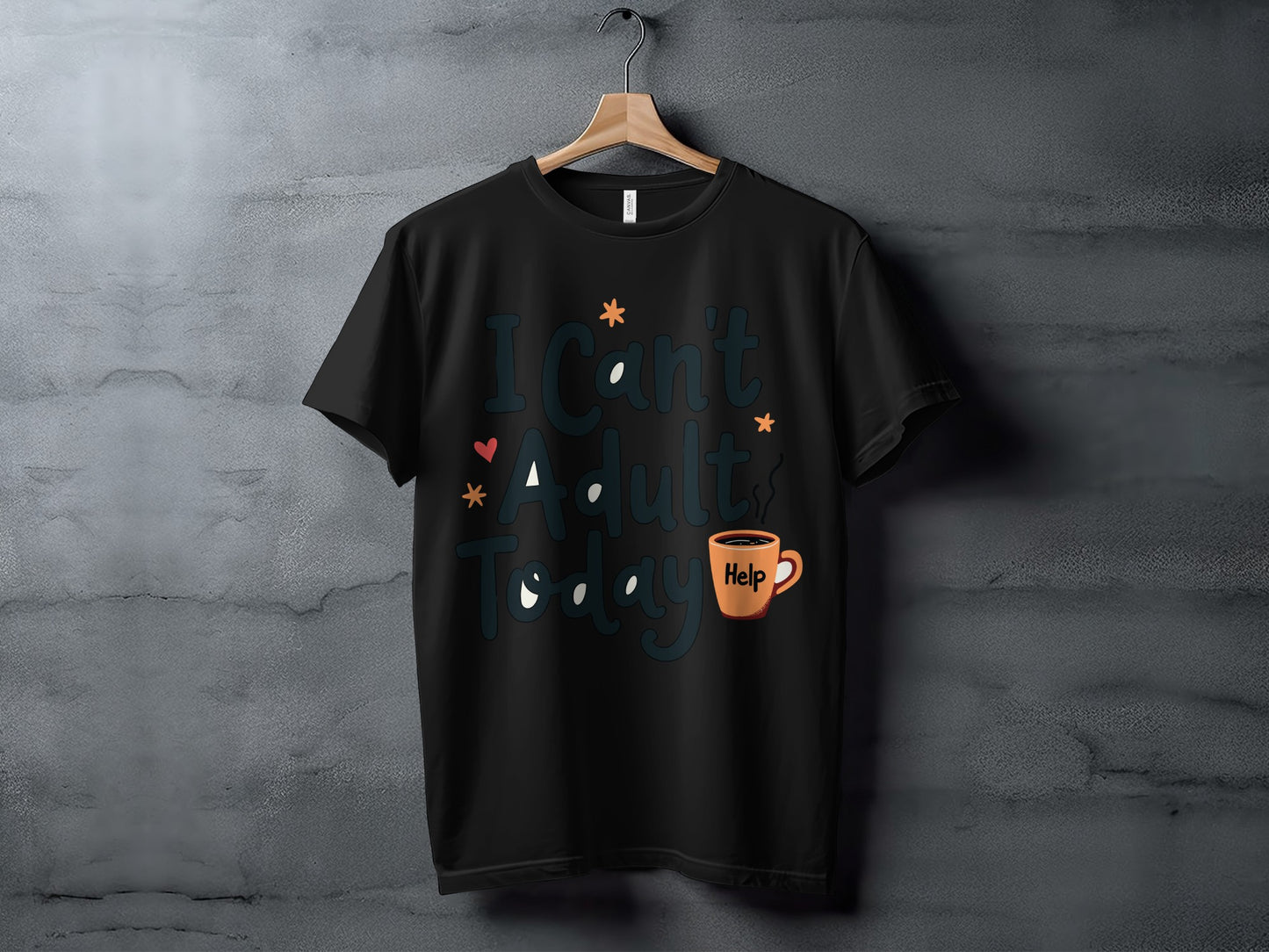 Adulting T-Shirt: "I Can't Adult Today Help" Funny Slogan